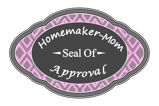 Homemaker-Mom Seal of Approval